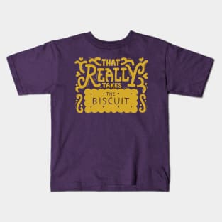 Takes the Biscuit Kids T-Shirt